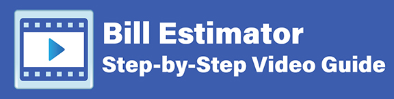 Bill Estimator - Step-by-Step Video Guide