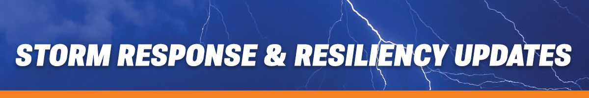 Storm Response & Resiliency Update